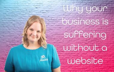 Why Your Business is Suffering Without a Website