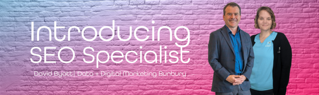 David Byatt | SEO Specialist | Data + Digital Marketing Bunbury