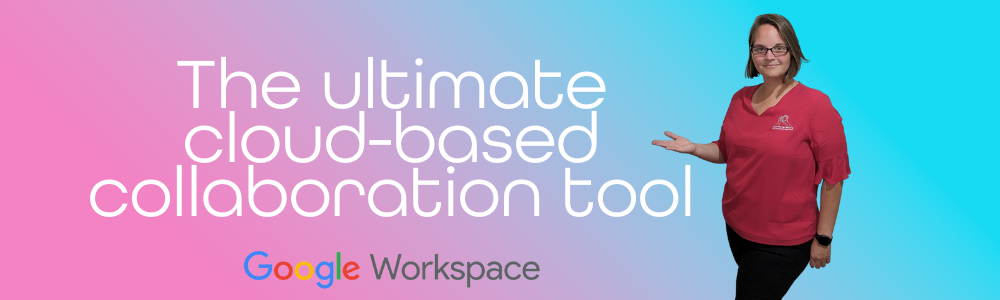 Google Workspace - The ultimate cloud-based collaboration tool