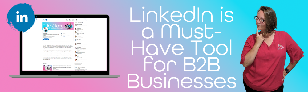 LinkedIn is a Must-Have Tool for B2B Businesses
