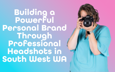 Building a Powerful Personal Brand Through Professional Headshots in South West WA - Feature Image