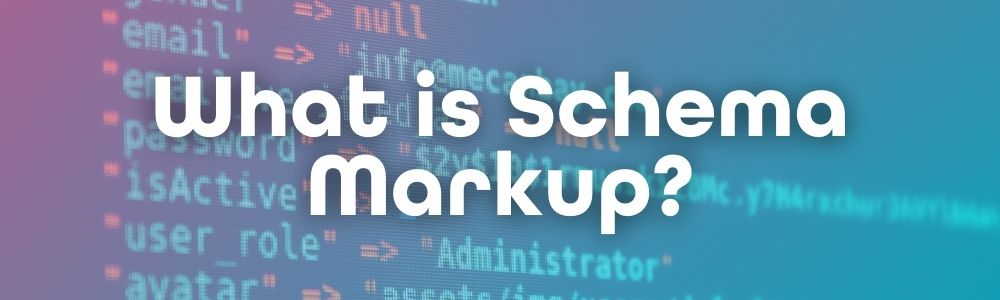 Image with the background as Schema Markup Coding and a heading that says "What is Schema Markup?"